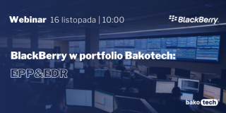 Webinar | BlackBerry w portfolio Bakotech: EDR & EPP