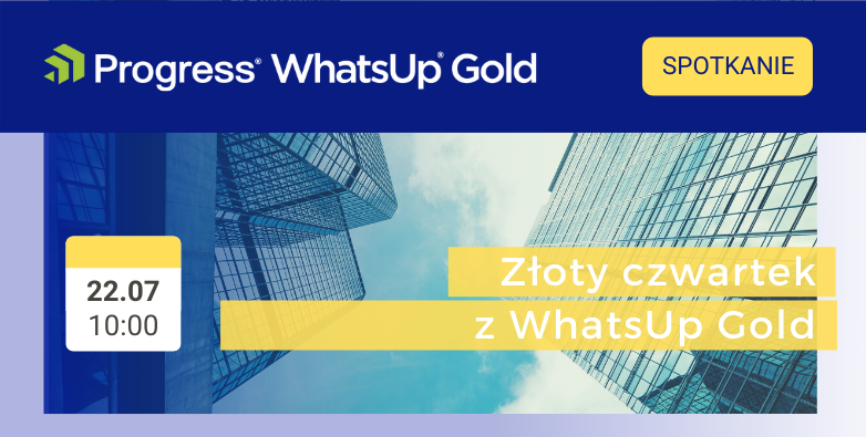 Progress Software | Złoty czwartek z WhatsUp Gold