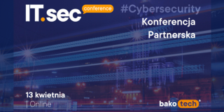 IT.SEC | Konferencja ONLINE dla Partnerów Bakotech
