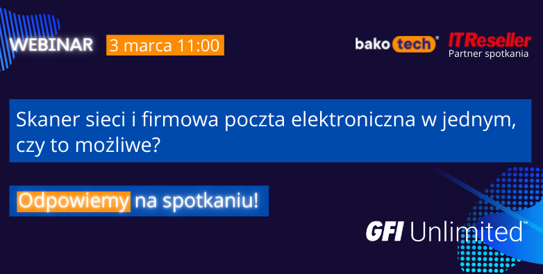 Poznaj nowe zestawy rozwiązań GFI Unlimited | Webinar | 3 marca 11:00