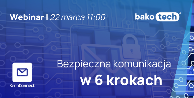 Bezpieczna komunikacja w 6 krokach | Kerio Connect webinar