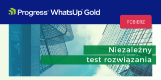 Niezależny test rozwiązania do monitorowania sieci. Progress WhatsUp Gold