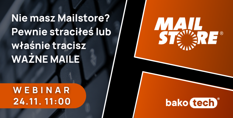 Nie masz Mailstore? Pewnie straciłeś lub właśnie tracisz ważne maile