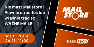 Nie masz Mailstore? Pewnie straciłeś lub właśnie tracisz ważne maile