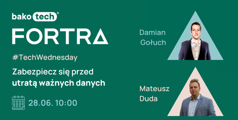 Zabezpiecz się przed  utratą ważnych danych | #TechWednesday Fortra