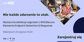 Nie każde zdarzenie to atak. Skuteczna detekcja zagrożeń z WithSecure Elements EDR