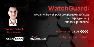Wydajny firewall podstawą bezpieczeństwa każdej organizacji i jednostki publicznej | WatchGuard