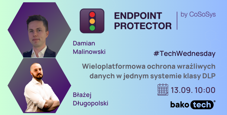 Wieloplatformowa ochrona wrażliwych danych w jednym systemie klasy DLP | #TechWednesday CoSoSyS