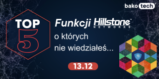 #TechWednesday | Odkryj Tajemnice Hillstone Networks: Top 5 Funkcji, o których nie wiedziałeś!