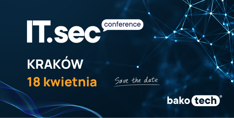 ITSEC | Konferencja dla Partnerów Bakotech