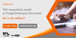 75% wszystkich maili w Twojej firmie jest kluczowe, jak o nie zadbać?