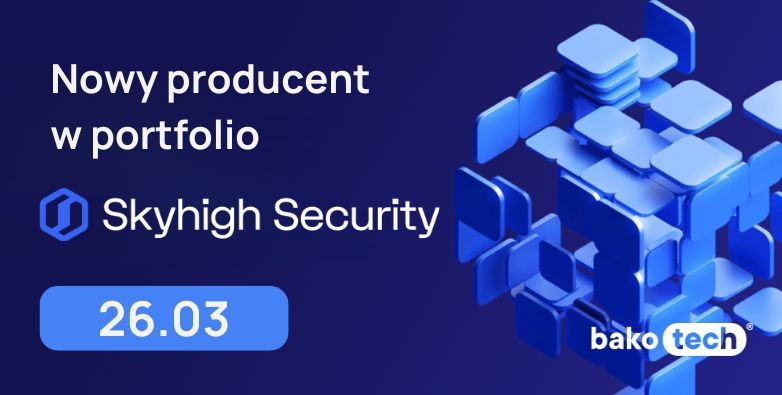 Nowy producent w portfolio | Skyhigh Security