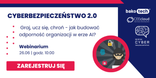 Cyberbezpieczeństwo 2.0: Graj, ucz się, chroń - jak budować odporność organizacji w erze AI