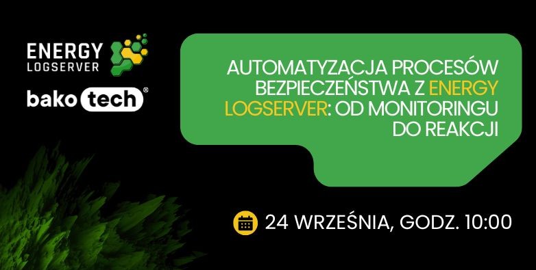 Automatyzacja procesów bezpieczeństwa z Energy Logserver: Od monitoringu do reakcji