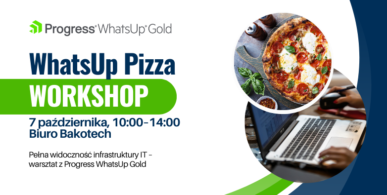 Pełna widoczność infrastruktury IT – warsztaty z Progress WhatsUp Gold
