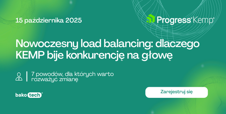 Nowoczesny load balancing: dlaczego KEMP bije konkurencję na głowę