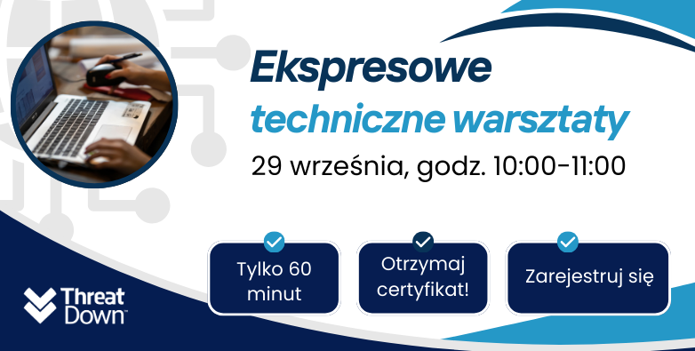 Ekspresowe warsztaty Malwarebytes - techniczne podstawy w 60 minut