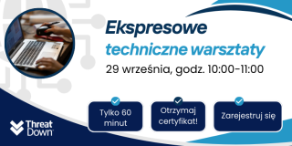 Ekspresowe warsztaty Malwarebytes - techniczne podstawy w 60 minut