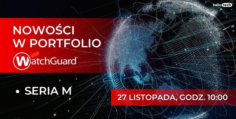Nowości w portfolio WatchGuard | seria M