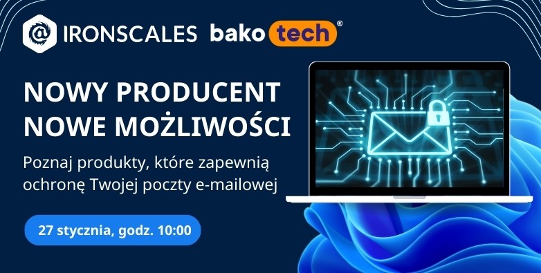 Nowy producent - nowe możliwości | Ochrona poczty z IRONSCALES