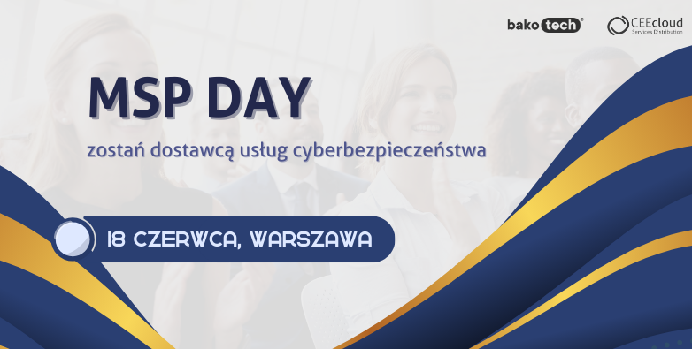 MSP Day | Cyberbezpieczeństwo w modelu usługowym