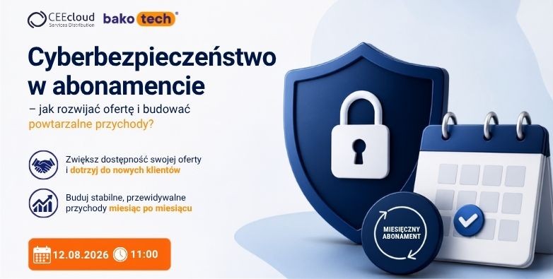 Cyberbezpieczeństwo w abonamencie - jak rozwijać ofertę i budować powtarzalne przychody